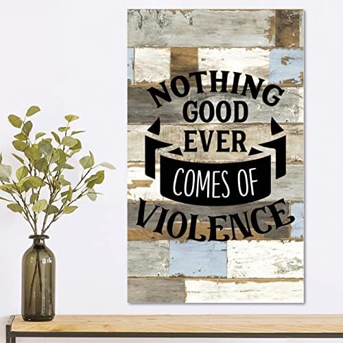 שלט עץ מעורר השראה שום דבר טוב אי פעם בא אלימות וינטג 'אמנות קיר עץ עץ